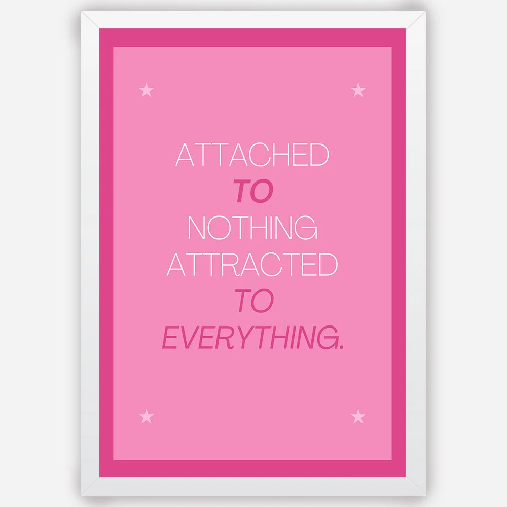 Attached-to-nothing-attracted-to-everything-white.webp
