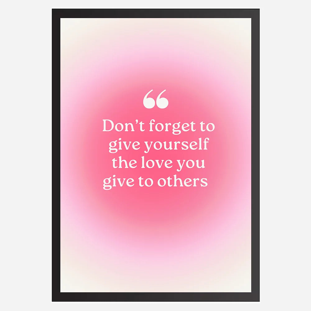 Dont-forget-to-give-the-love-you-give-to-others-Black-1.webp