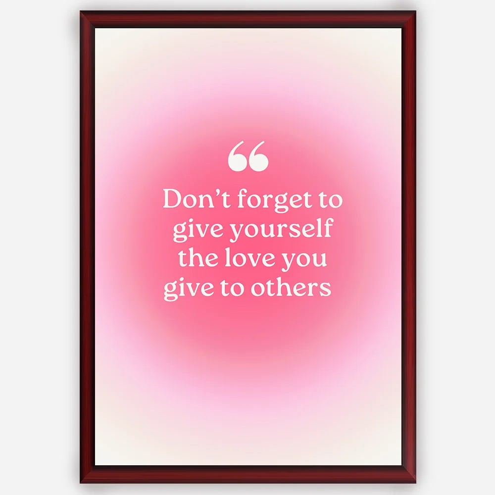 Dont-forget-to-give-the-love-you-give-to-others-Brown-1.webp